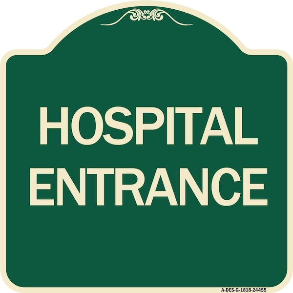 Designer Series Hospital Entrance, Green & Tan Heavy-Gauge Aluminum Sign, 18" x 18", G-1818-24455
